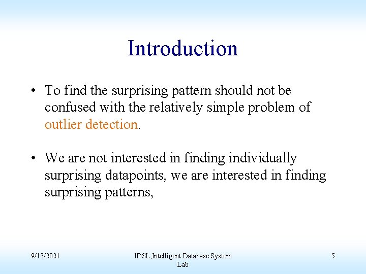 Introduction • To find the surprising pattern should not be confused with the relatively