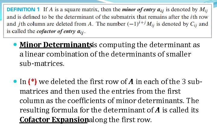  Minor Determinantsis computing the determinant as a linear combination of the determinants of