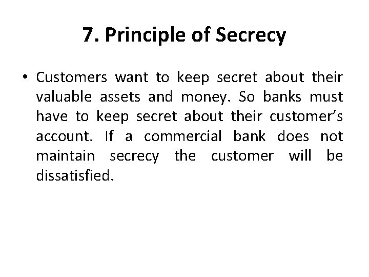7. Principle of Secrecy • Customers want to keep secret about their valuable assets