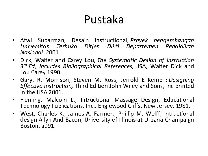 Pustaka • Atwi Suparman, Desain Instructional, Proyek pengembangan Universitas Terbuka Ditjen Dikti Departemen Pendidikan