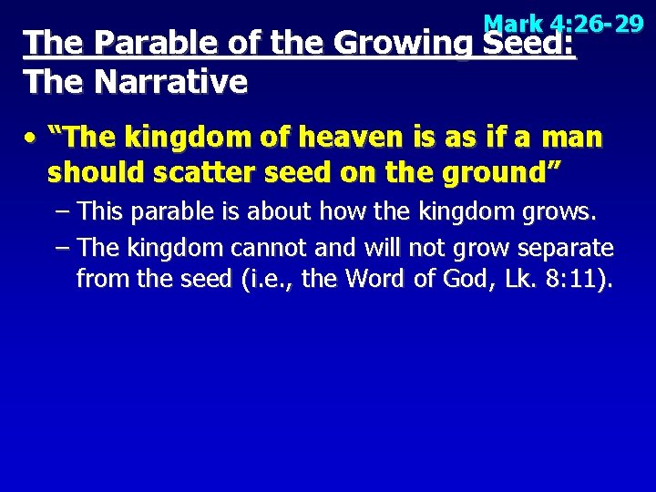 Mark 4: 26 -29 The Parable of the Growing Seed: The Narrative • “The
