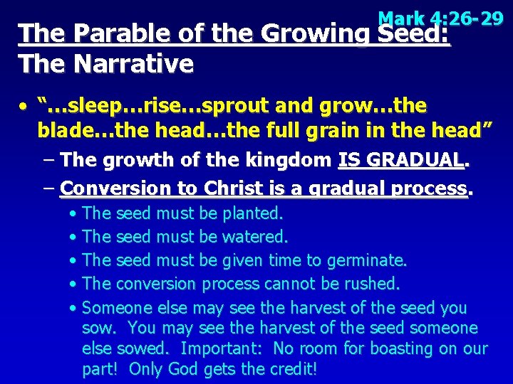 Mark 4: 26 -29 The Parable of the Growing Seed: The Narrative • “…sleep…rise…sprout