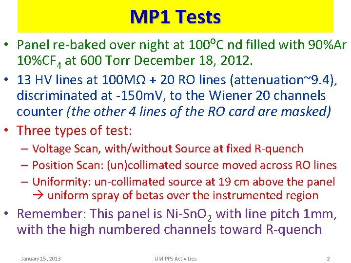 MP 1 Tests • Panel re-baked over night at 100⁰C nd filled with 90%Ar