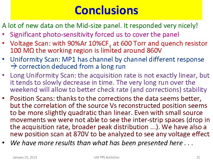 Conclusions A lot of new data on the Mid-size panel. It responded very nicely!