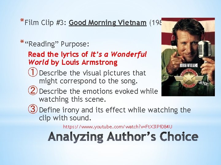 *Film Clip #3: Good Morning Vietnam (1987) *“Reading” Purpose: Read the lyrics of It’s