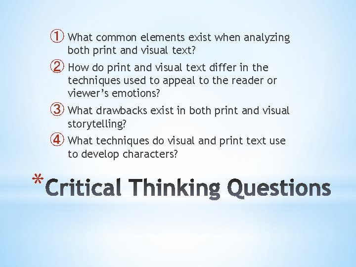 ① What common elements exist when analyzing both print and visual text? ② How