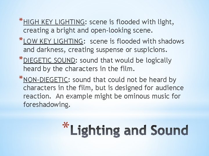 *HIGH KEY LIGHTING: scene is flooded with light, creating a bright and open-looking scene.