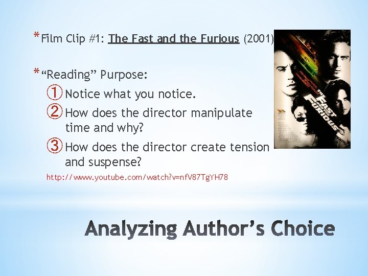 *Film Clip #1: The Fast and the Furious (2001) *“Reading” Purpose: ① Notice what
