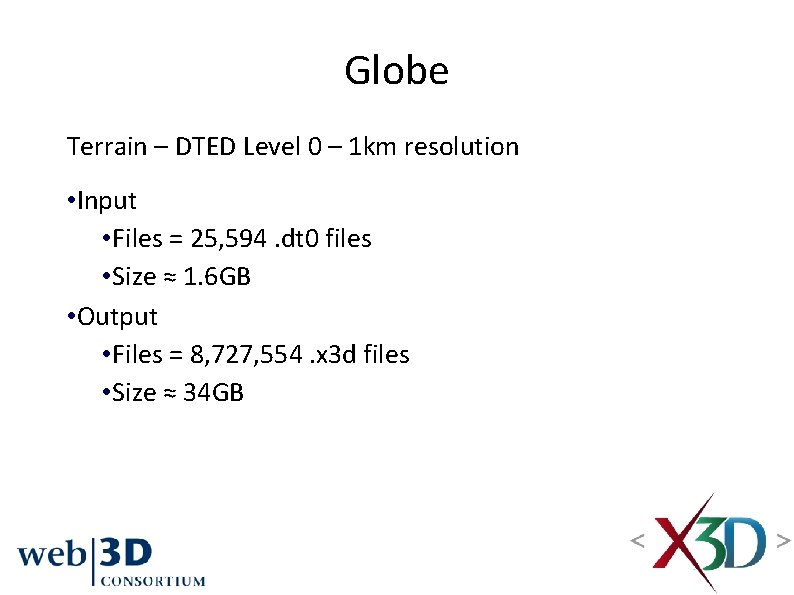 Globe Terrain – DTED Level 0 – 1 km resolution • Input • Files