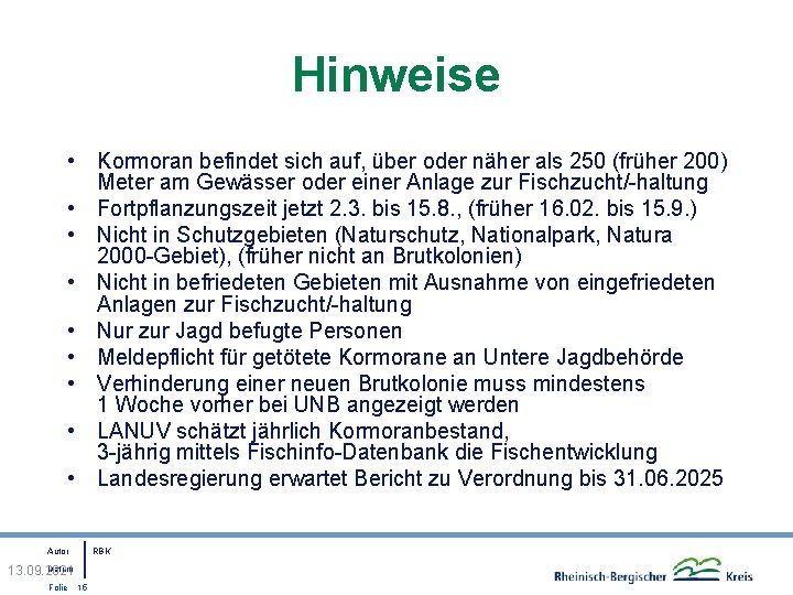 Hinweise • Kormoran befindet sich auf, über oder näher als 250 (früher 200) Meter