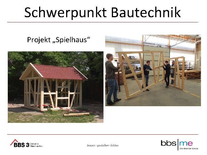 Schwerpunkt Bautechnik Projekt „Spielhaus“ 