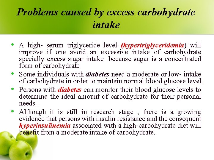 Problems caused by excess carbohydrate intake • • A high- serum triglyceride level (hypertriglyceridemia)