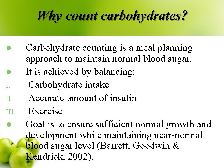 Why count carbohydrates? l l I. III. l Carbohydrate counting is a meal planning