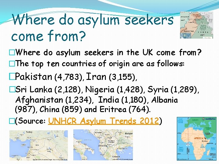 Where do asylum seekers come from? �Where do asylum seekers in the UK come