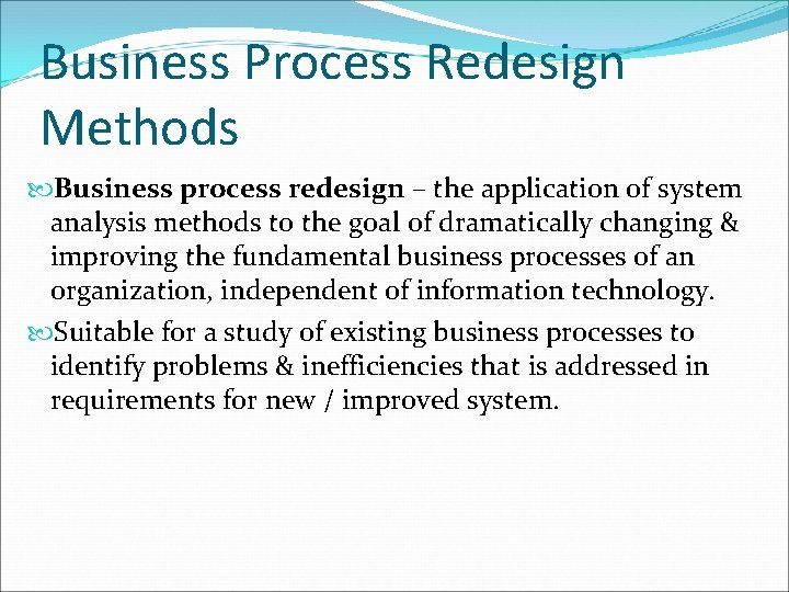 Business Process Redesign Methods Business process redesign – the application of system analysis methods
