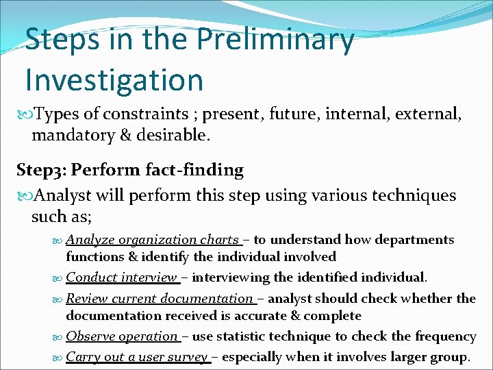 Steps in the Preliminary Investigation Types of constraints ; present, future, internal, external, mandatory