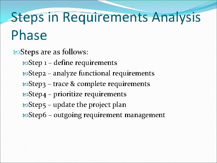 Steps in Requirements Analysis Phase Steps are as follows: Step 1 – define requirements