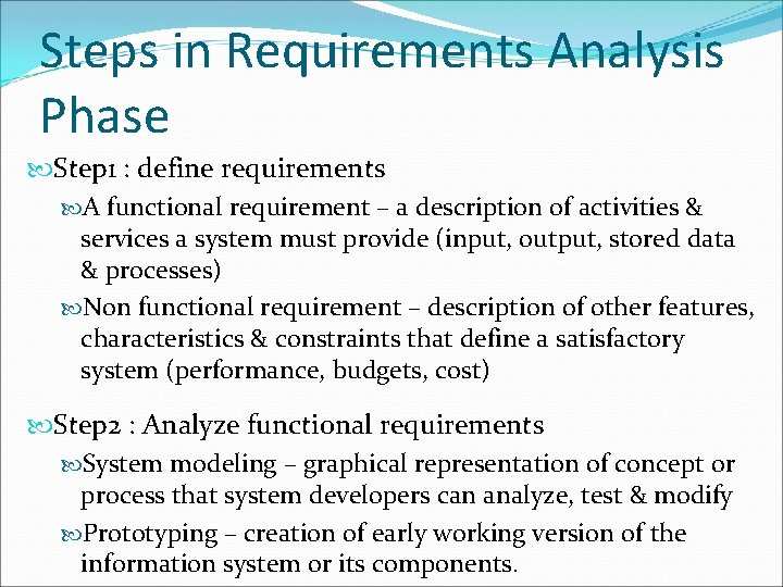 Steps in Requirements Analysis Phase Step 1 : define requirements A functional requirement –