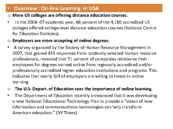  • Overview : On-line Learning in USA o More US colleges are offering