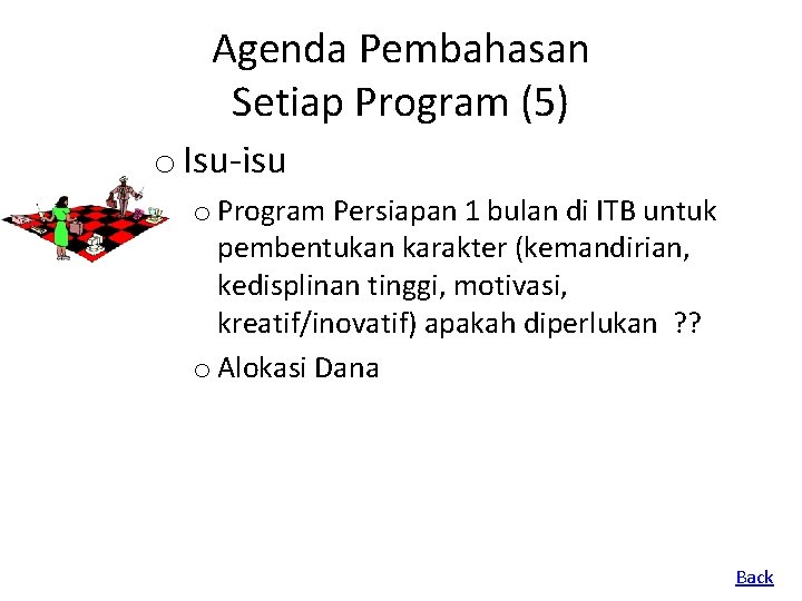 Agenda Pembahasan Setiap Program (5) o Isu-isu o Program Persiapan 1 bulan di ITB