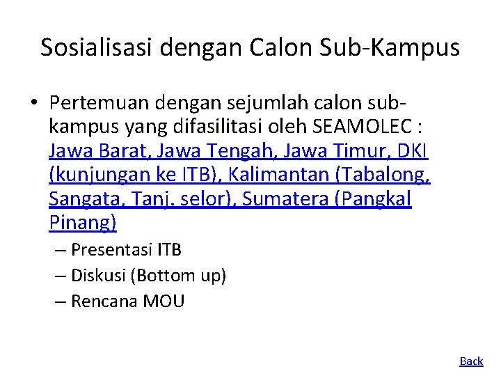 Sosialisasi dengan Calon Sub-Kampus • Pertemuan dengan sejumlah calon subkampus yang difasilitasi oleh SEAMOLEC