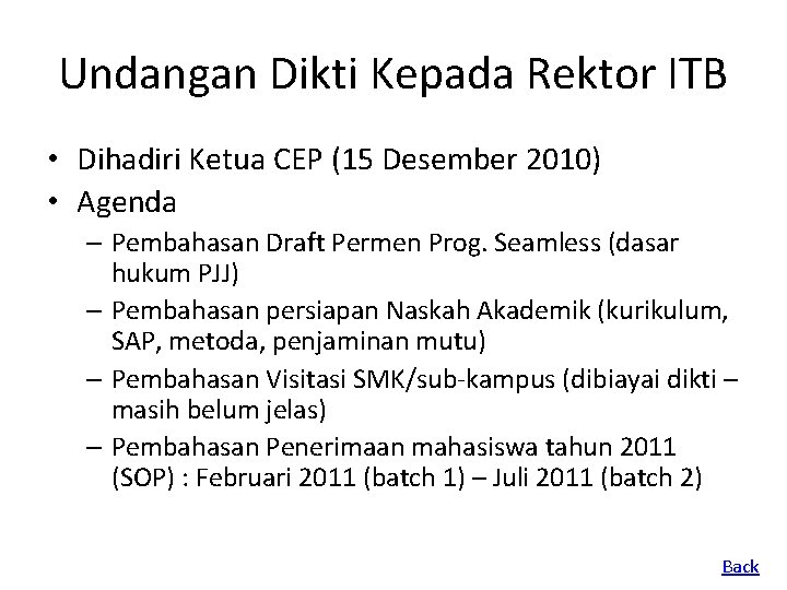 Undangan Dikti Kepada Rektor ITB • Dihadiri Ketua CEP (15 Desember 2010) • Agenda