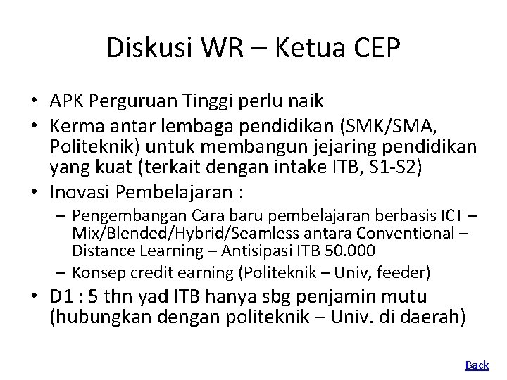 Diskusi WR – Ketua CEP • APK Perguruan Tinggi perlu naik • Kerma antar