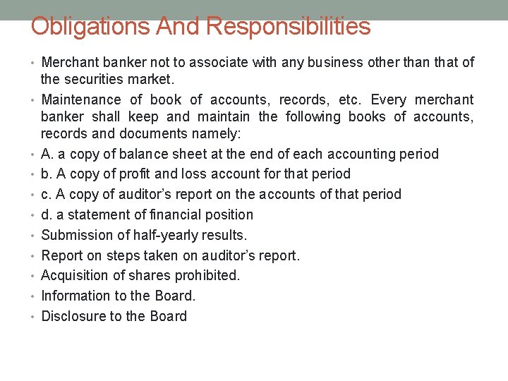 Obligations And Responsibilities • Merchant banker not to associate with any business other than