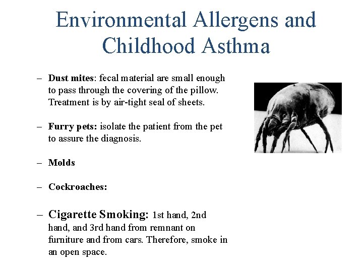 Environmental Allergens and Childhood Asthma – Dust mites: fecal material are small enough to