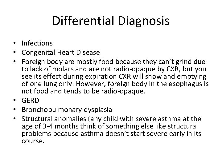 Differential Diagnosis • Infections • Congenital Heart Disease • Foreign body are mostly food