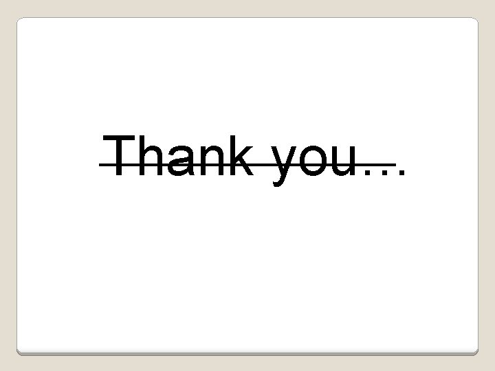 Thank you… 
