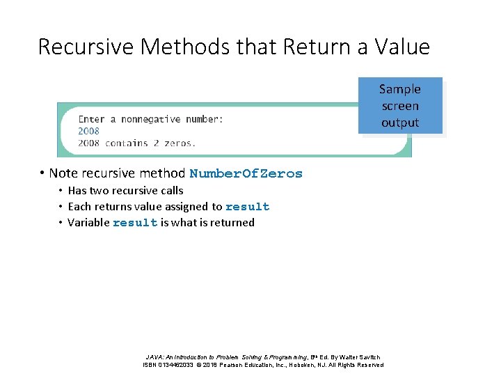 Recursive Methods that Return a Value Sample screen output • Note recursive method Number. Recursive Methods that Return a Value Sample screen output • Note recursive method Number.