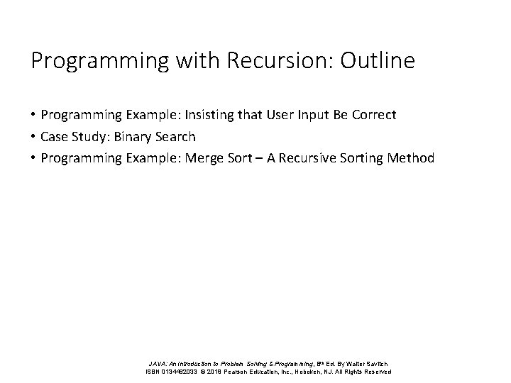 Programming with Recursion: Outline • Programming Example: Insisting that User Input Be Correct • Programming with Recursion: Outline • Programming Example: Insisting that User Input Be Correct •
