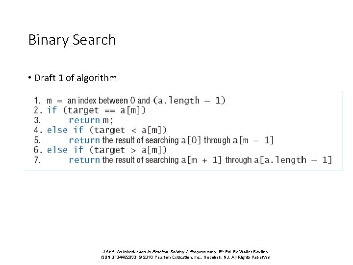 Binary Search • Draft 1 of algorithm • Algorithm requires additional parameters JAVA: An Binary Search • Draft 1 of algorithm • Algorithm requires additional parameters JAVA: An