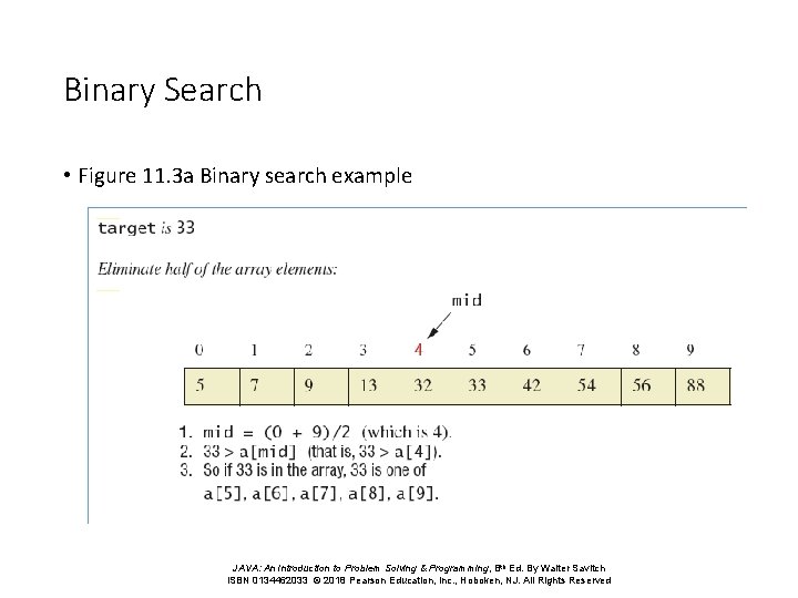 Binary Search • Figure 11. 3 a Binary search example JAVA: An Introduction to Binary Search • Figure 11. 3 a Binary search example JAVA: An Introduction to