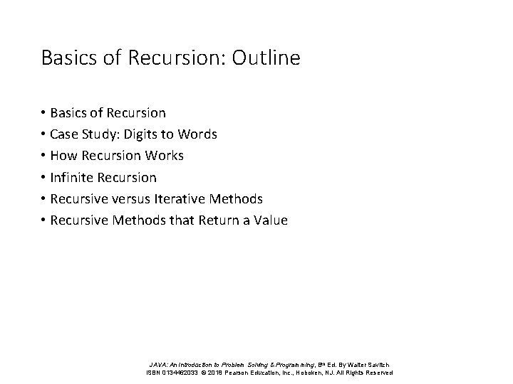 Basics of Recursion: Outline • Basics of Recursion • Case Study: Digits to Words Basics of Recursion: Outline • Basics of Recursion • Case Study: Digits to Words