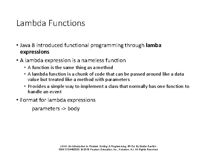 Lambda Functions • Java 8 introduced functional programming through lamba expressions • A lambda Lambda Functions • Java 8 introduced functional programming through lamba expressions • A lambda