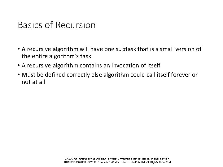 Basics of Recursion • A recursive algorithm will have one subtask that is a Basics of Recursion • A recursive algorithm will have one subtask that is a