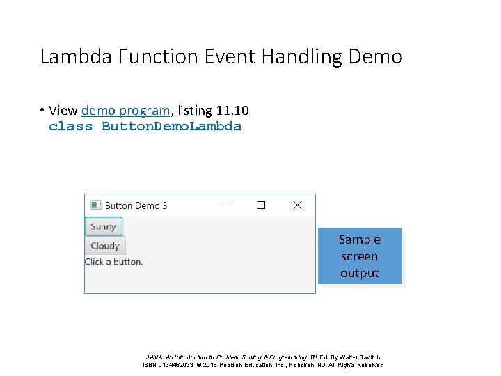 Lambda Function Event Handling Demo • View demo program, listing 11. 10 class Button. Lambda Function Event Handling Demo • View demo program, listing 11. 10 class Button.
