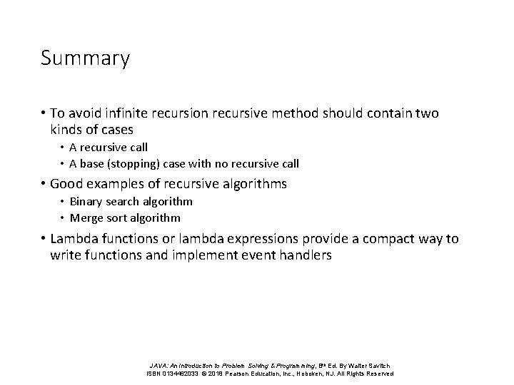 Summary • To avoid infinite recursion recursive method should contain two kinds of cases Summary • To avoid infinite recursion recursive method should contain two kinds of cases