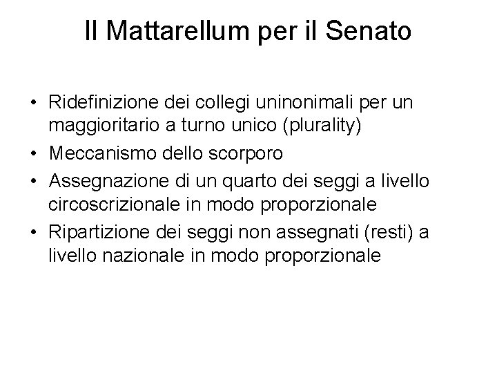 Il Mattarellum per il Senato • Ridefinizione dei collegi uninonimali per un maggioritario a