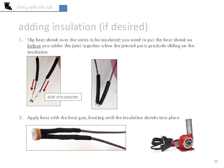 living with the lab adding insulation (if desired) 1. Slip heat shrink over the