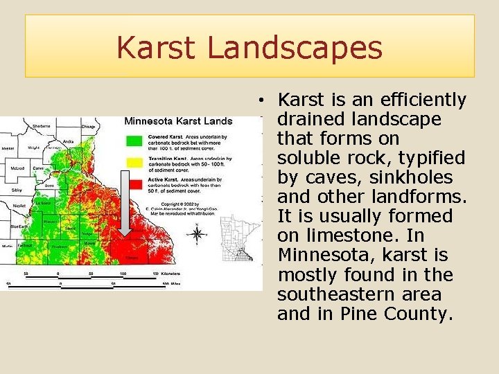 Karst Landscapes • Karst is an efficiently drained landscape that forms on soluble rock,
