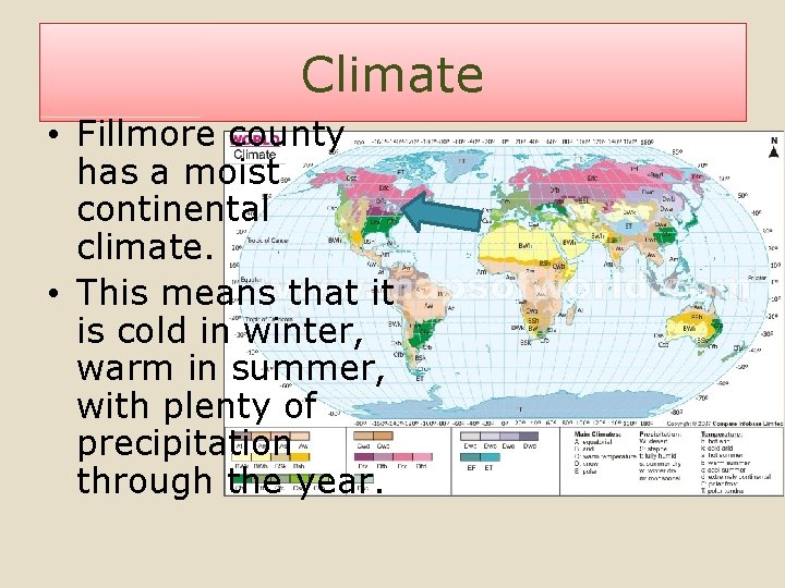 Climate • Fillmore county has a moist continental climate. • This means that it