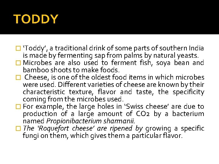 TODDY � ‘Toddy’, a traditional drink of some parts of southern India is made