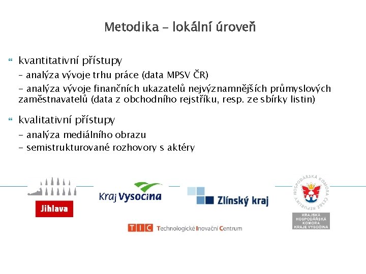 Metodika – lokální úroveň kvantitativní přístupy – analýza vývoje trhu práce (data MPSV ČR)