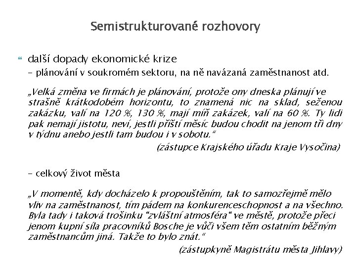 Semistrukturované rozhovory další dopady ekonomické krize - plánování v soukromém sektoru, na ně navázaná