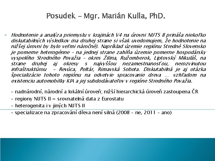 Posudek – Mgr. Marián Kulla, Ph. D. Hodnotenie a analýza priemyslu v krajinách V