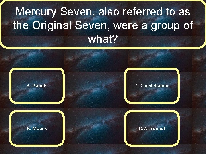 Mercury Seven, also referred to as the Original Seven, were a group of what?