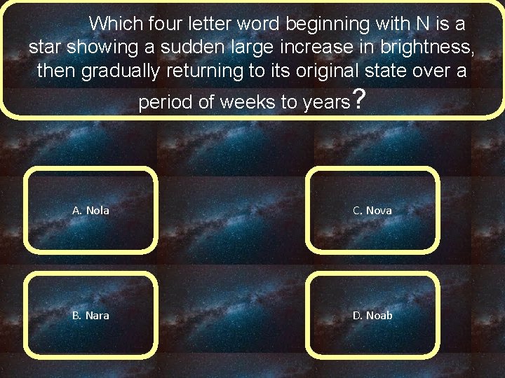 Which four letter word beginning with N is a star showing a sudden large